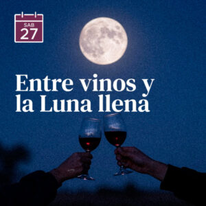 Entre Vinos y la Luna Llena